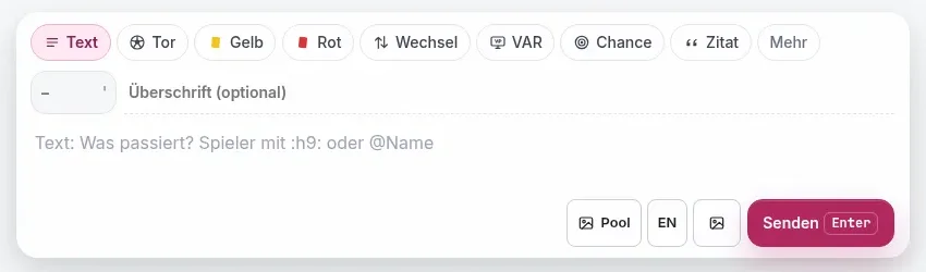 Die Eingabe des Livetickers mit Tor, Karten und Wechsel